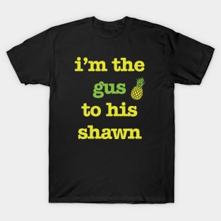 Gus to his Shawn T-Shirt